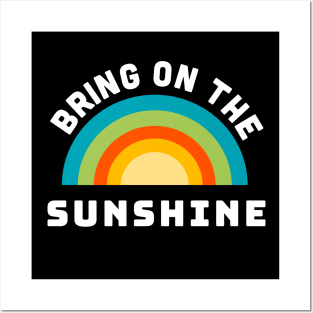 Bring on the Sunshine Posters and Art